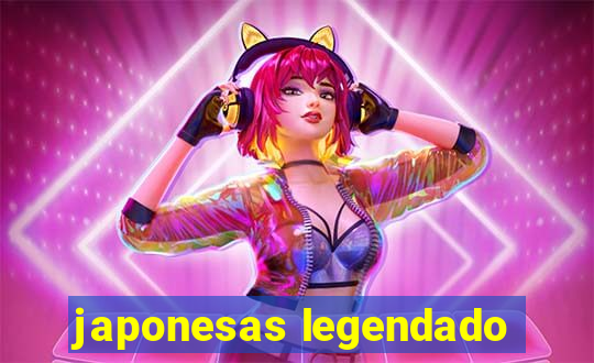 japonesas legendado